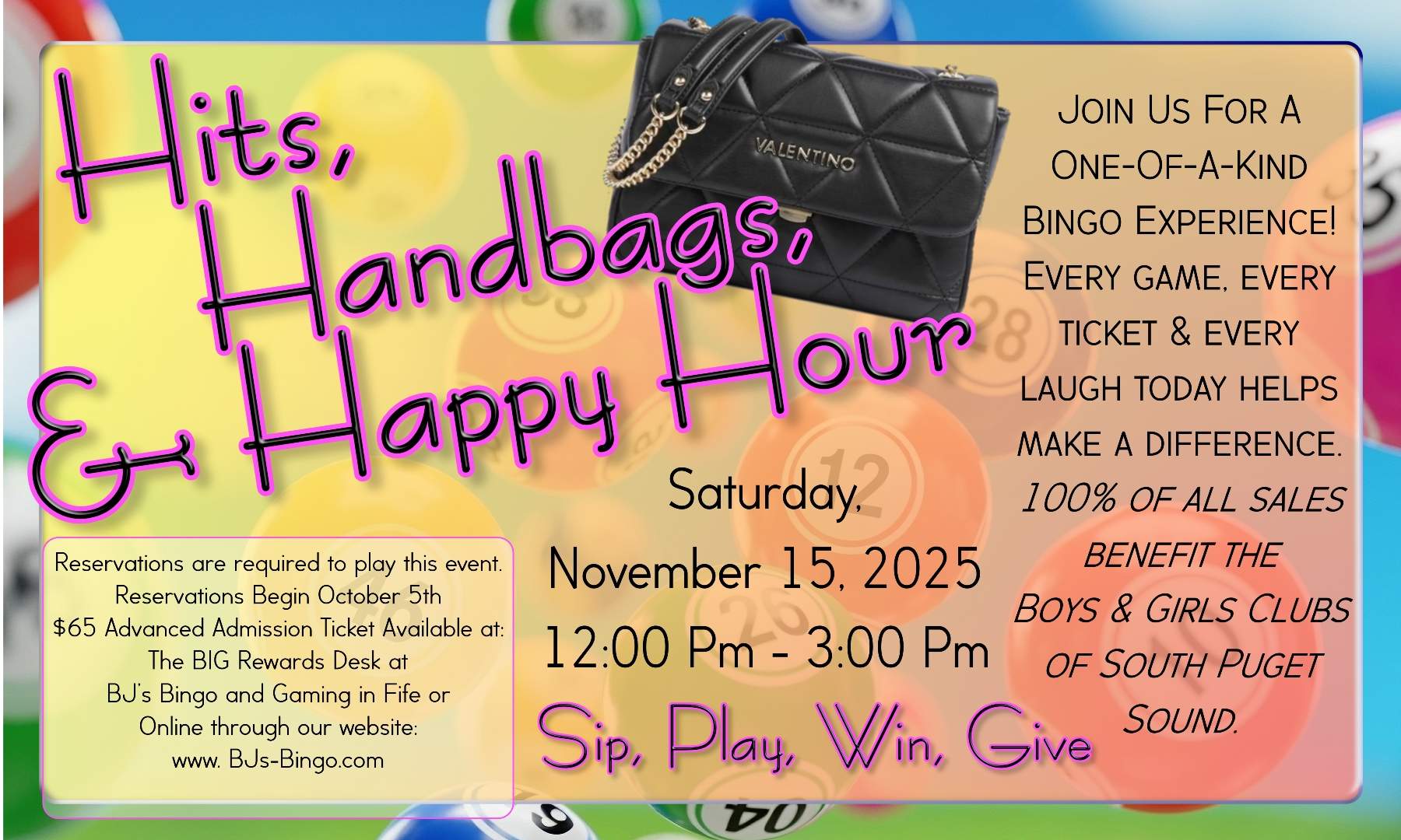 Colorful bingo balls and designer handbags with event details for “Hits, Handbags & Happy Hour” benefiting Boys & Girls Clubs of South Puget Sound at BJ’s Bingo & Gaming in Fife.